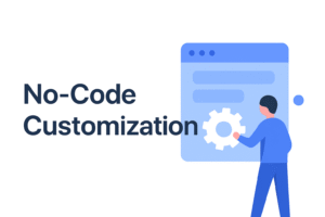 No-Code Customization